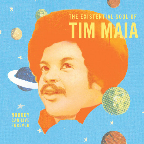 Nobody Can Live Forever: The existential Soul Of Tim Maia - Vinyl LP