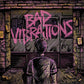 Bad Vibrations - Vinyl LP