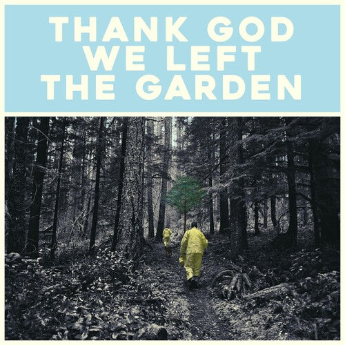 Thank God We Left The Garden - Vinyl LP